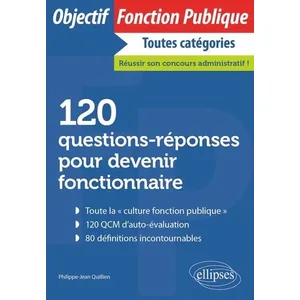 Ellipses 120 questions-réponses pour devenir fonctionnaire : toutes catégories pas cher