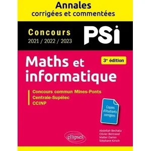 Comparateur de prix : Ellipses Maths et informatique. PSI. Annales corrigées et commentées. ...