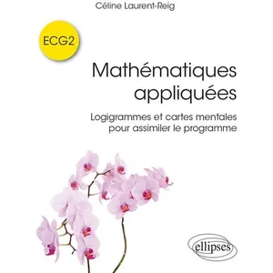 Ellipses Mathématiques appliquées ECG2 : logigrammes et cartes mentales pour assimiler le programme pas cher