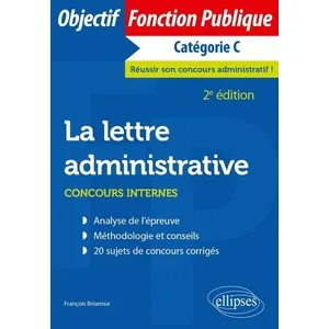 Ellipses La lettre administrative : concours internes - catégorie C (2e édition) pas cher