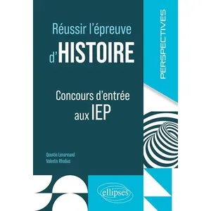 Ellipses Réussir l'épreuve d'histoire au concours d'entrée aux IEP broché pas cher