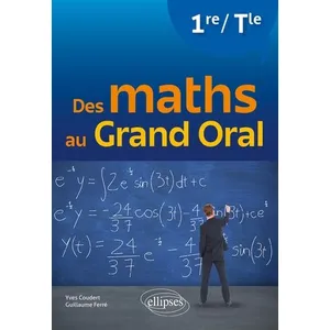 Ellipses Des maths au Grand Oral - Première et Terminale broché pas cher