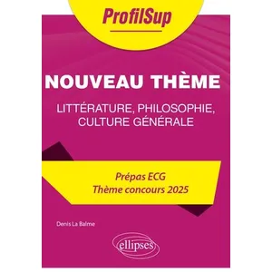 Ellipses Littérature, philosophie, culture générale. Prépa ECG. Thème ... pas cher