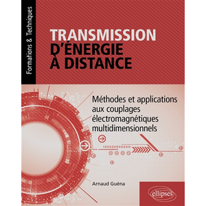 Ellipses Transmission d’énergie à distance Arnaud Guéna (Auteur), Paul De Laboulaye (Collection dirigée par)