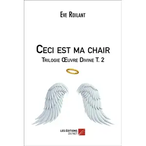 Trilogie Oeuvre Divine Tome 2 - Ceci Est Ma ChairVendu parcultura-librairie