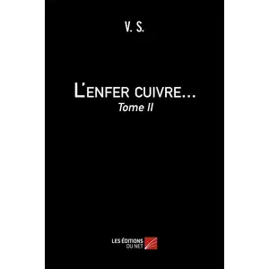 Les éditions du Net L'enfer cuivre: Tome II