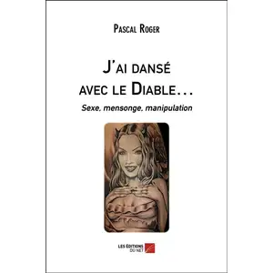 Du Net Eds J'ai dansé avec le diable - sexe, mensonge, manipulationVendu parcultura-librairie