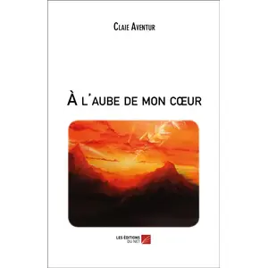 Du Net Eds À L'aube De Mon CoeurVendu parcultura-librairie