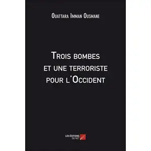 Trois Bombes Et Une Terroriste Pour L'occident