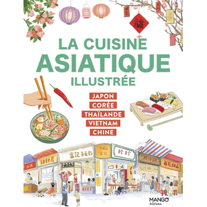 Éditions Mango La cuisine asiatique illustrée pas cher