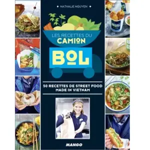 Mango Les Recettes Du Camion Bol - 50 Recettes De Street Food Made In ... pas cher