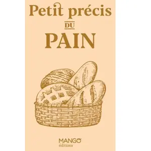 Petit précis du pain - Sidonie Pain - Mango - relié - Guide relié pas cher