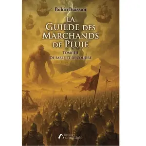 La Guilde des Marchands de Pluie - Tome 3 De sable et de Foudre - Robi...