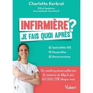 Vuibert Infirmière : je fais quoi après ? Charlotte Kerbrat (Auteur) pas cher