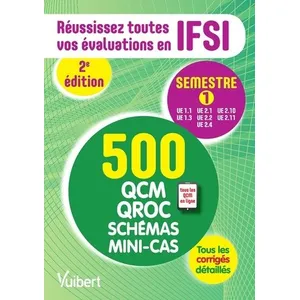 Vuibert IFSI - Le semestre 1 en 500 QCM, QROC, schémas et mini-cas pas cher