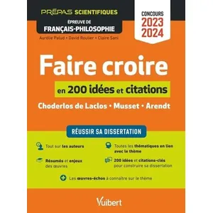 Comparateur de prix : Vuibert Faire Croire En 200 Notions Et Citations - Choderlos De Laclos - Musset - Arendt