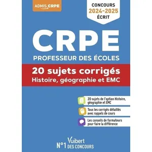 Vuibert Histoire, géographie et EMC : CRPE 2024-2025 - 20 sujets corrigés - annales 2023 incluses