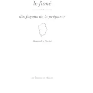 Éditions de l'Épure Le Fumé, dix façons de le préparer pas cher