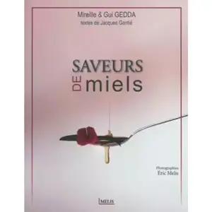 Saveurs de miel Mireille Gedda, Gui Gedda, Jacques Gantié pas cher