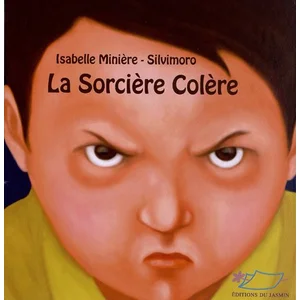 Du Jasmin Eds La sorcière colère Isabelle Minière, Silvimoro pas cher