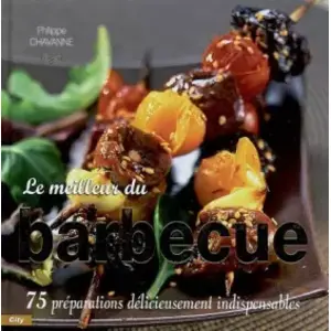 City Le meilleur du barbecue : 75 préparations délicieusement indispensables Philippe Chavanne pas cher
