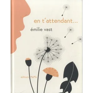 MEMO En t'attendant... Emilie Vast (Auteur)