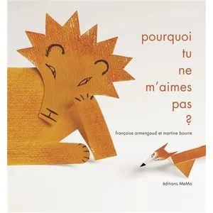 Memo Eds Pourquoi tu ne m'aimes pas ? Françoise Armengaud, Martine Bourre pas cher