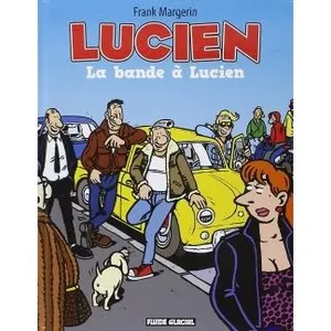 Fluide Glacial-Audie Lucien - La bande à Lucien Frank Margerin (Auteur)
