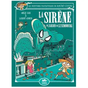 Le Petit Lézard Les Aventures Fantastiques de Sacré-Coeur (vol.14) : La Sirène Du Jardin Du Luxembourg pas cher