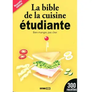 Esi La bible de la cuisine étudiante. Bien manger, pas cher pas cher