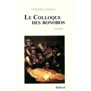 Le colloque des bonobos Frédéric Lepage pas cher