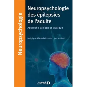 De Boeck Supérieur Neuropsychologie des épilepsies de l'adulte pas cher
