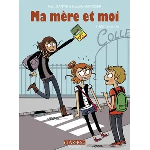 CLAIR DE LUNE ma mère et moi tome 3 - maman poule