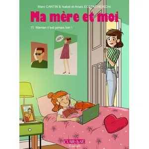 Clair De Lune Ma mère et moi T11 - Maman n’est jamais loin !