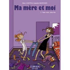 CLAIR DE LUNE ma mère et moi tome 2 - telle mère, telle fille