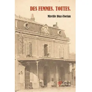 Des femmes. Toutes. Mireille Diaz-Florian