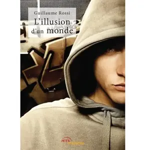 l'illusion d'un monde guillaume rossi pas cher