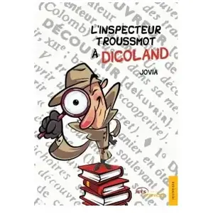 L'inspecteur Troussmot à Dicoland pas cher