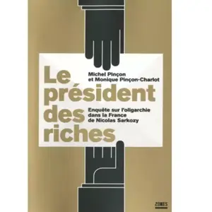ZONES Le président des riches - Monique Pinçon-Charlot pas cher