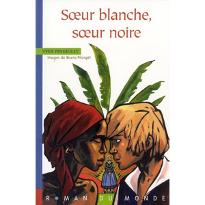 RUE DU MONDE Soeur blanche, soeur noire Yves Pinguilly pas cher