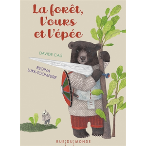 Rue Du Monde Eds La forêt, l'ours et l'épée pas cher