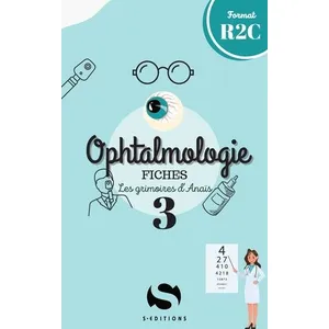 S-Editions Ophtalmologie : fiches : conforme à la R2C 2021 Anaïs Al-bayatti pas cher