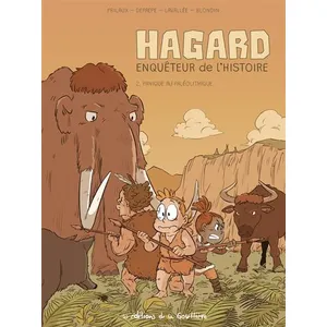 La Gouttiere Eds De Hagard, enquêteur de l'Histoire - Tome 2 - Panique au Paléolithique