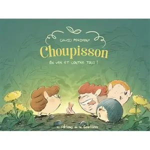 La Gouttiere Eds De Choupisson - Tome 2 - En ver et contre tous ! cartonné pas cher