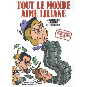Comparateur de prix : Tout Le Monde Aime Liliane - Les Aventures De Liliane Bettencourt