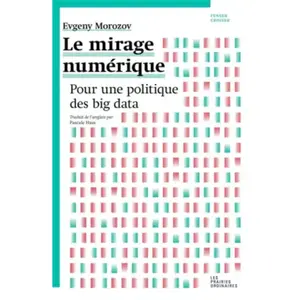 Les Prairies Ordinaires Le mirage numérique : pour une politique du big data Evgeny V. Morozov pas cher