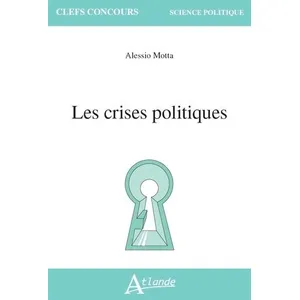 Atlande Eds Les crises politiques pas cher