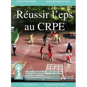Comparateur de prix : Atlande Eds Réussir l'EPS au CRPE Claire Dumortier, Miryam Massot-Leprince