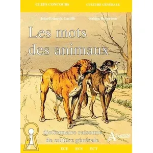 Comparateur de prix : Atlande Eds Les mots des animaux - Dictionnaire raisonné de culture générale