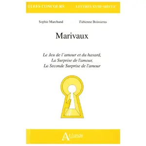 Atlande Eds Marivaux : Le jeu de l'amour et du hasard, La surprise de l'amour, La seconde surprise de l'amour Sophie Marchand, Fabienne Boissieras pas cher
